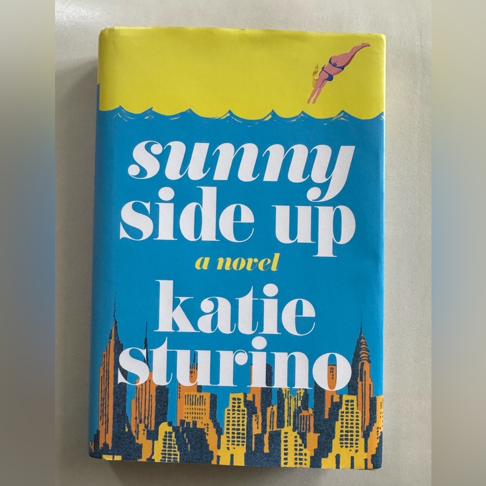 Sunny Side Up Hardback Novel by Katie Sturino